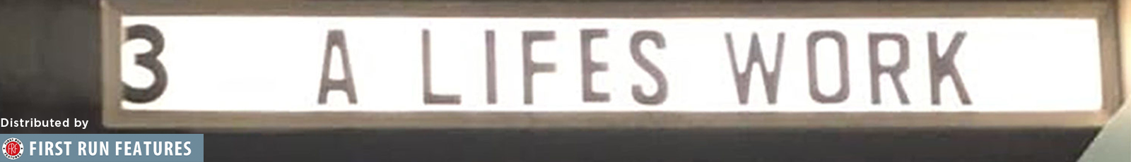 Marquee showing A Life's Work